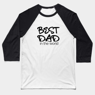 Best Dad in the world Baseball T-Shirt